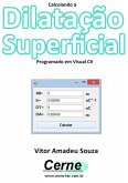Calculando A Dilatação Superficial Programado Em Visual C# (eBook, PDF)