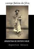 Argentina De Ontem E Hoje (eBook, PDF) Argentina De Ontem E Hoje (eBook, PDF)