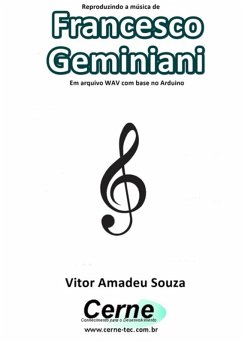 Reproduzindo A Música De Francesco Geminiani Em Arquivo Wav Com Base No Arduino (eBook, PDF) - Souza, Vitor Amadeu