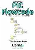 Programando O Pic Usando O Flowcode Parte Viii - Baseado Na Versão 6 E Pic16f (eBook, PDF)