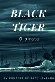 Black Tiger, O Pirata (eBook, ePUB) Black Tiger, O Pirata (eBook, ePUB)
