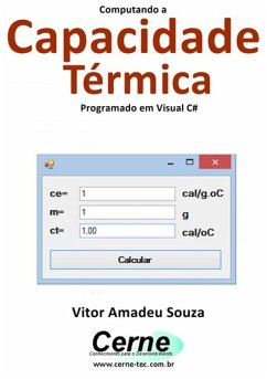 Computando A Capacidade Térmica Programado Em Visual C# (eBook, PDF) - Souza, Vitor Amadeu