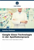 Google Glass-Technologie in der Apothekenpraxis Google Glass-Technologie in der Apothekenpraxis