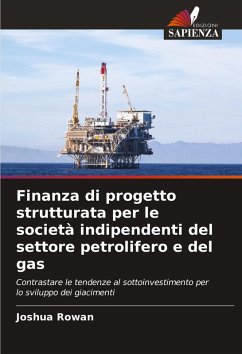 Finanza di progetto strutturata per le società indipendenti del settore petrolifero e del gas - Rowan, Joshua