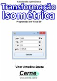 Calculando A Pressão Na Transformação Isométrica Programado Em Visual C# (eBook, PDF)