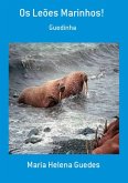Os Leões Marinhos! (eBook, PDF)