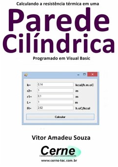 Cover Calculando A Resistência Térmica Em Uma Parede Cilíndrica Programado Em Visual Basic (eBook, PDF)