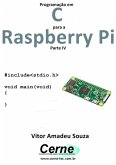 Programação Em C Para A Raspberry Pi Parte Iv (eBook, PDF)