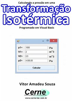 Calculando A Pressão Em Uma Transformação Isotérmica Programado Em Visual Basic (eBook, PDF) - Souza, Vitor Amadeu