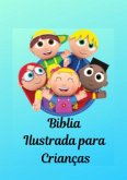 Bíblia Ilustrada Para Crianças (eBook, ePUB) Bíblia Ilustrada Para Crianças (eBook, ePUB)