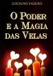 O Poder E A Magia Das Velas (eBook, PDF) - Bild 1