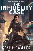 The Infidelity Case (The Vigilante's Code, #2) (eBook, ePUB) The Infidelity Case (The Vigilante's Code, #2) (eBook, ePUB)