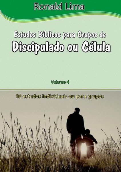 Estudos Bíblicos Para Grupos De Discipulado Ou Células- Vol. 4 (eBook, PDF)
