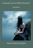 Lutando Contra O Meu Destino! (eBook, PDF)