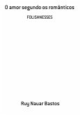 O Amor Segundo Os Românticos (eBook, PDF)