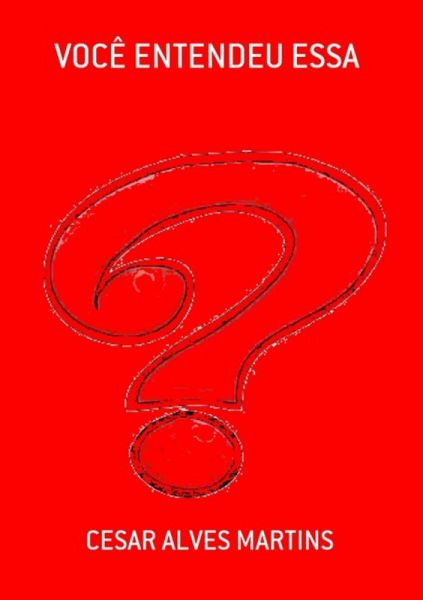 Você Entendeu Essa (eBook, PDF) Você Entendeu Essa (eBook, PDF)