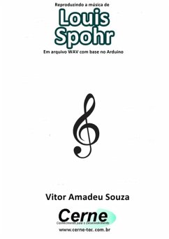 Cover Reproduzindo A Música De Louis Spohr Em Arquivo Wav Com Base No Arduino (eBook, PDF)