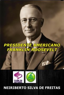 Presidente Americano Franklin Roosevelt (eBook, ePUB) - de Freitas, Neiriberto Silva