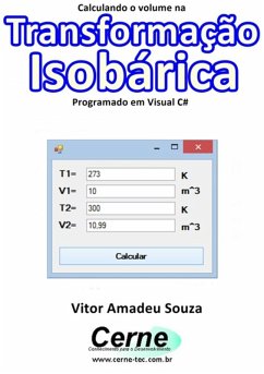 Calculando O Volume Na Transformação Isobárica Programado Em Visual C# (eBook, PDF) - Souza, Vitor Amadeu