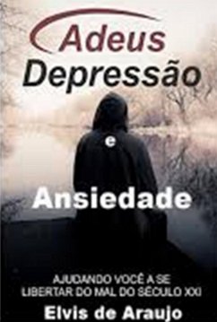 Cover Adeus Depressão E Ansiedade (eBook, ePUB)