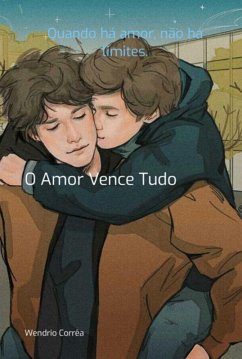 O Amor Vence Tudo (eBook, PDF) - Corrêa, Wendrio