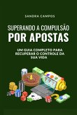 Superando A Compulsão Por Apostas (eBook, ePUB)
