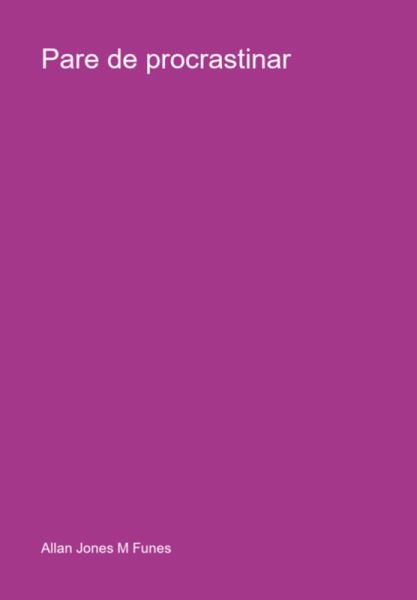 Pare De Procrastinar (eBook, ePUB) Pare De Procrastinar (eBook, ePUB)