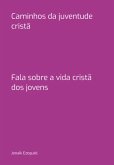 Caminhos Da Juventude Cristã (eBook, PDF)