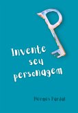 Invente Seu Personagem (eBook, PDF)
