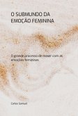 O Submundo Da Emoção Feminina (eBook, PDF)