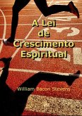 A Lei De Crescimento Espiritual (eBook, ePUB)