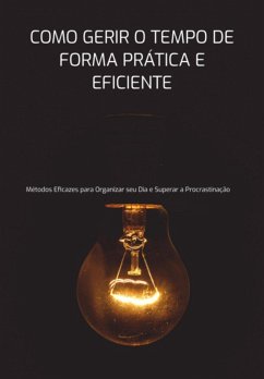 Cover Como Gerir O Tempo De Forma Prática E Eficiente (eBook, ePUB)