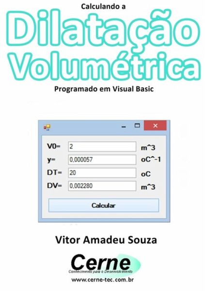 Calculando A Dilatação Volumétrica Programado Em Visual Basic (eBook, PDF) Calculando A Dilatação Volumétrica Programado Em Visual Basic (eBook, PDF)