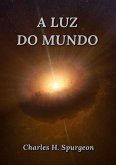 A Luz Do Mundo (eBook, ePUB) A Luz Do Mundo (eBook, ePUB)