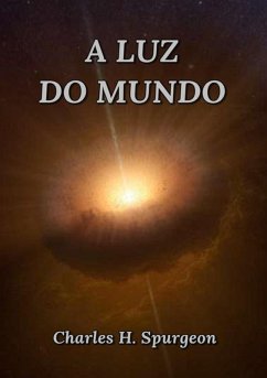 A Luz Do Mundo (eBook, ePUB) - Dutra, Silvio A Luz Do Mundo (eBook, ePUB) - Dutra, Silvio