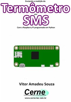 Cover Enviando A Medição Do Termômetro Por Sms Com A Raspberry Pi Programada Em Python (eBook, PDF)