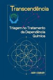 Transcendência Triagem No Tratamento Da Dependência Química (eBook, ePUB) Transcendência Triagem No Tratamento Da Dependência Química (eBook, ePUB)