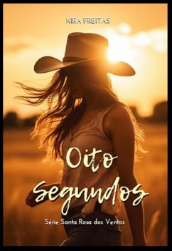 Oito Segundos (eBook, ePUB) - Freitas, Kira