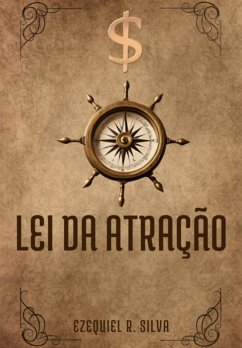 Lei Da Atração (eBook, ePUB) - Silva, Ezequiel R.