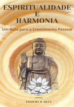 Espiritualidade E Harmonia (eBook, ePUB) - Silva, Ezequiel R.