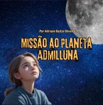 Missão Ao Planeta Admilluna (eBook, ePUB)