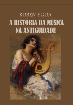 Cover A História Da Música Na Antiguidade (eBook, ePUB)