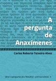 A Pergunta De Anaxímenes (eBook, ePUB) A Pergunta De Anaxímenes (eBook, ePUB)