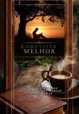 Como Viver Melhor (eBook, ePUB)