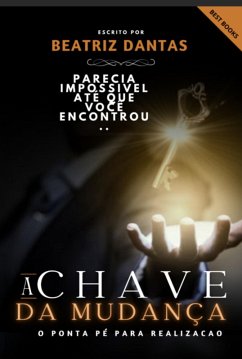 A Chave Da Mudança (eBook, ePUB) - Dantas, Beatriz