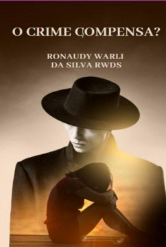 O Crime Compensa? (eBook, PDF) - Da Silva, Ronaudy Warli