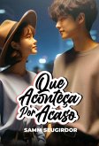 Que Aconteça Por Acaso (eBook, PDF)