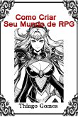 Como Criar Seu Mundo De Rpg (eBook, PDF)