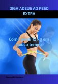 Diga Adeus Ao Peso Extra (eBook, ePUB)