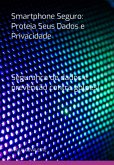 Smartphone Seguro: Proteja Seus Dados E Privacidade (eBook, ePUB)